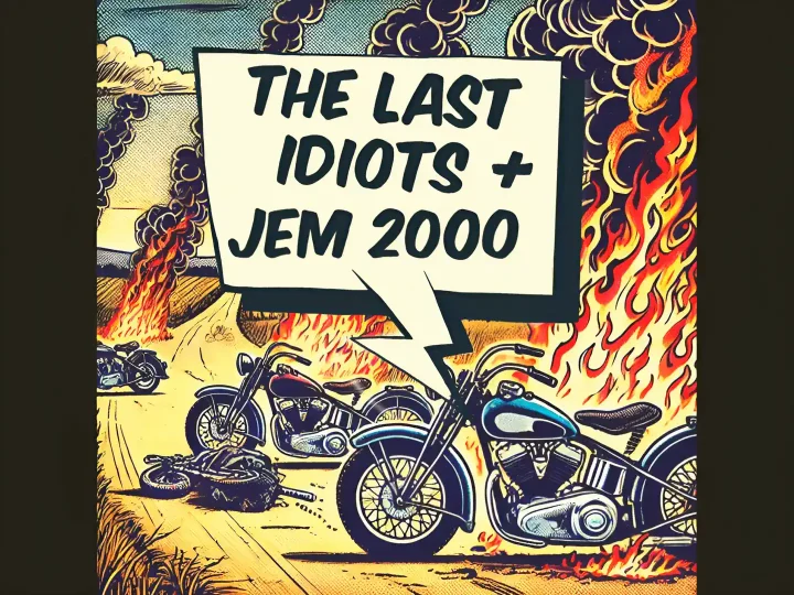 The Last Idiots et Jem 2000 sont écrits dans une info-bulle et des motos sont stationnées à côté de brasiers