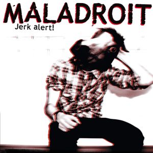 Jerk alert, pochette de l'album de maladroit.