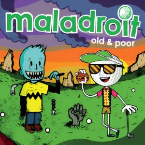 pochette de l'album old and poor de maladroit